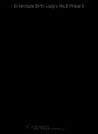 [Kouka Ryouhei (Yanagi Kyouei)] El-tentacle Birth Lady’s Mk.B PHASE-3 "Kou" [Digital]