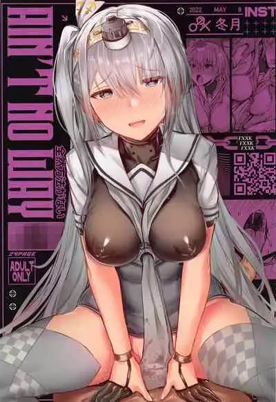 (COMIC1☆20) [INST (Interstellar)] AIN'T NO WAY (Kantai Collection -KanColle-)